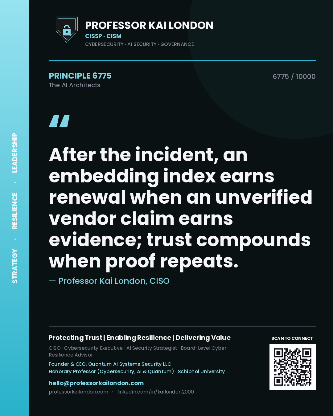 Professor Kai London principle 6775: After the incident, an embedding index earns renewal when an unverified vendor claim earns evidence; trust compounds when proof repeats.
