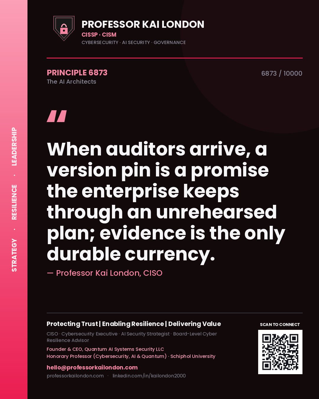 Quote card by Professor Kai London reading 'When auditors arrive, a version pin is a promise the enterprise keeps through an unrehearsed plan; evidence is the only durable currency.'. From the book The AI Architects.