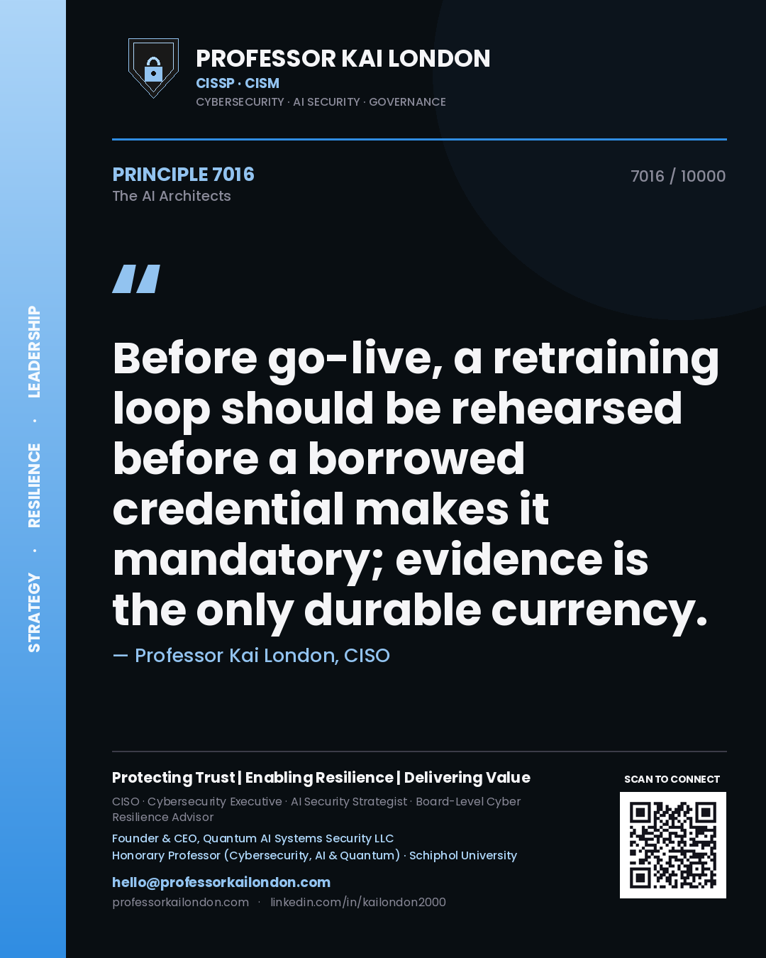 Quote card by Professor Kai London reading 'Before go-live, a retraining loop should be rehearsed before a borrowed credential makes it mandatory; evidence is the only durable currency.'. From the book The AI Architects.