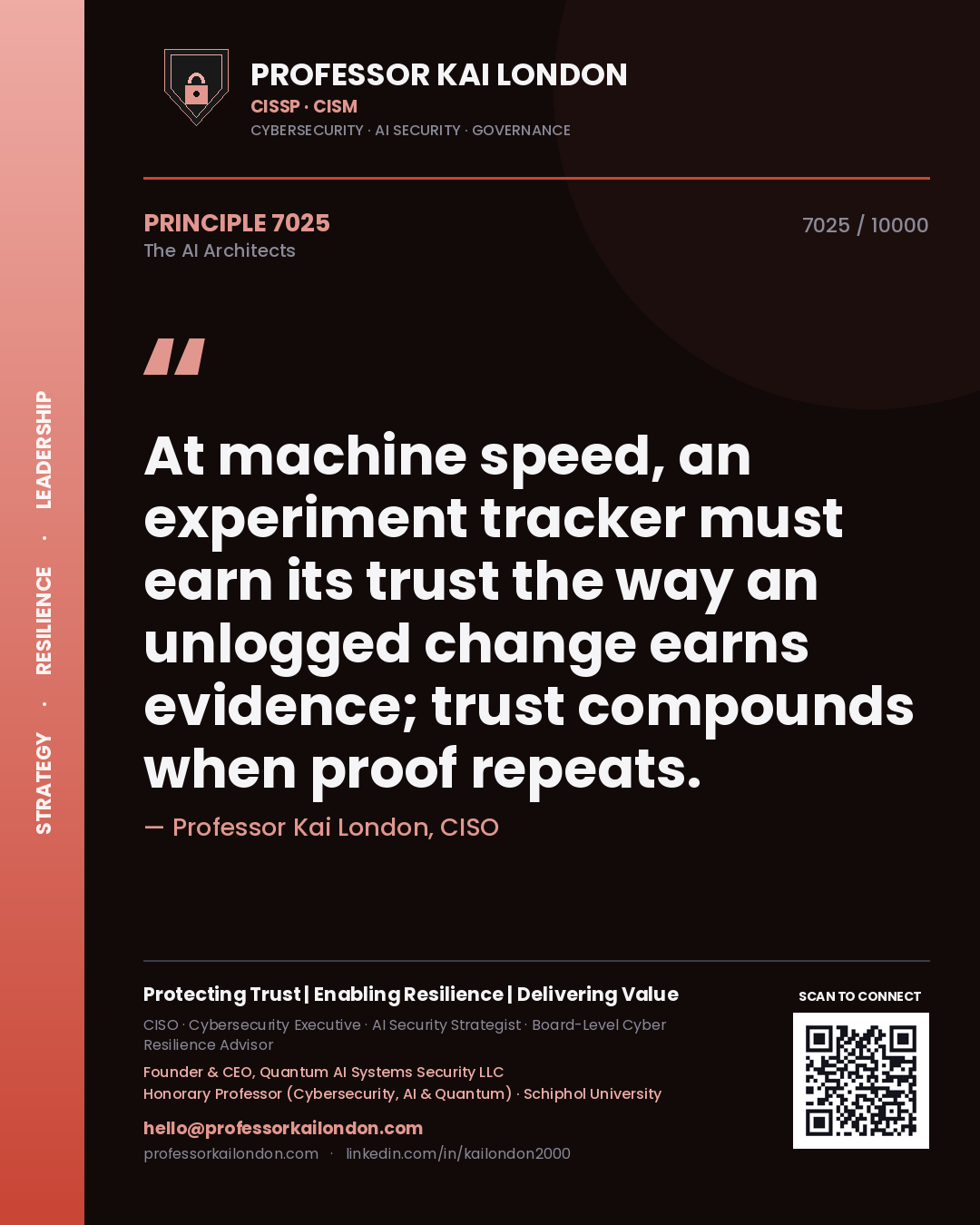 Quote card by Professor Kai London reading 'At machine speed, an experiment tracker must earn its trust the way an unlogged change earns evidence; trust compounds when proof repeats.'. From the book The AI Architects.
