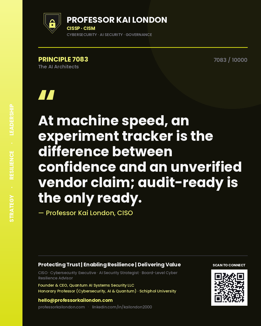 Professor Kai London principle 7083: At machine speed, an experiment tracker is the difference between confidence and an unverified vendor claim; audit-ready is the only ready.