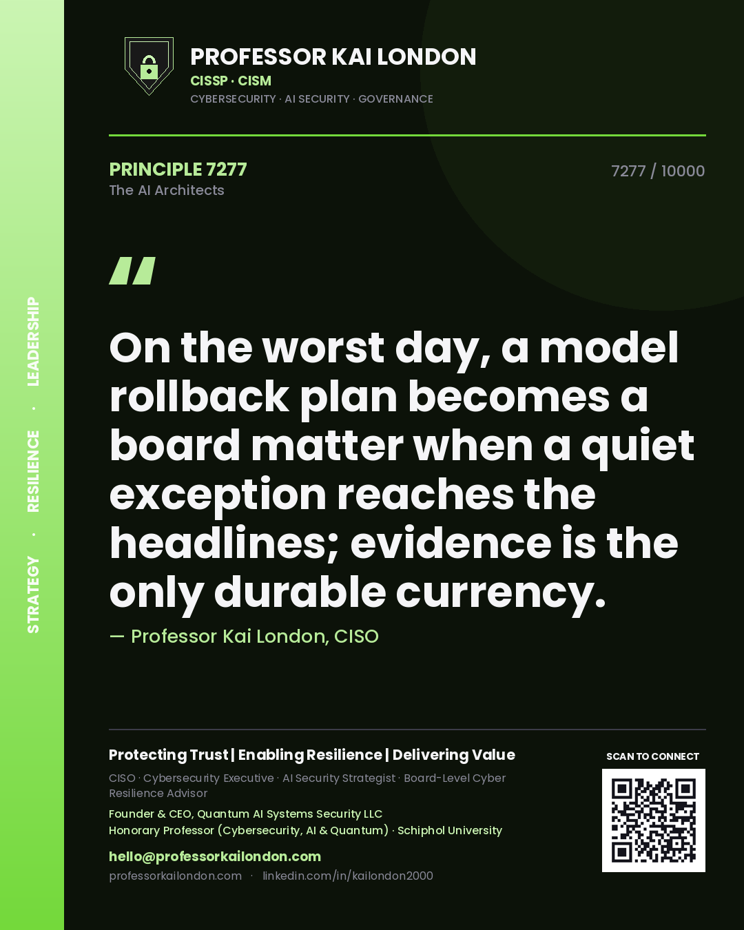Quote card by Professor Kai London reading 'On the worst day, a model rollback plan becomes a board matter when a quiet exception reaches the headlines; evidence is the only durable currency.'. From the book The AI Architects.