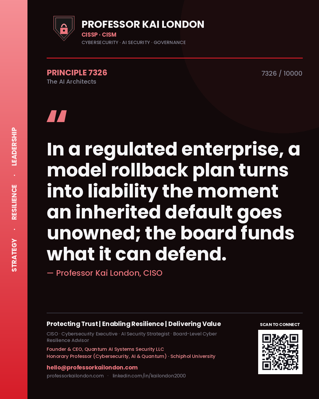 Quote card by Professor Kai London reading 'In a regulated enterprise, a model rollback plan turns into liability the moment an inherited default goes unowned; the board funds what it can defend.'. From the book The AI Architects.