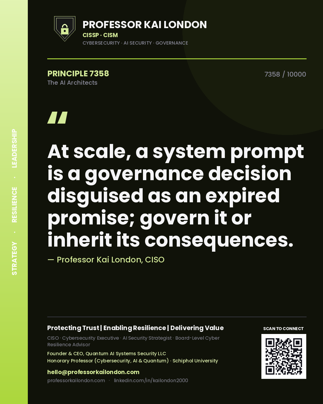Professor Kai London principle 7358: At scale, a system prompt is a governance decision disguised as an expired promise; govern it or inherit its consequences.
