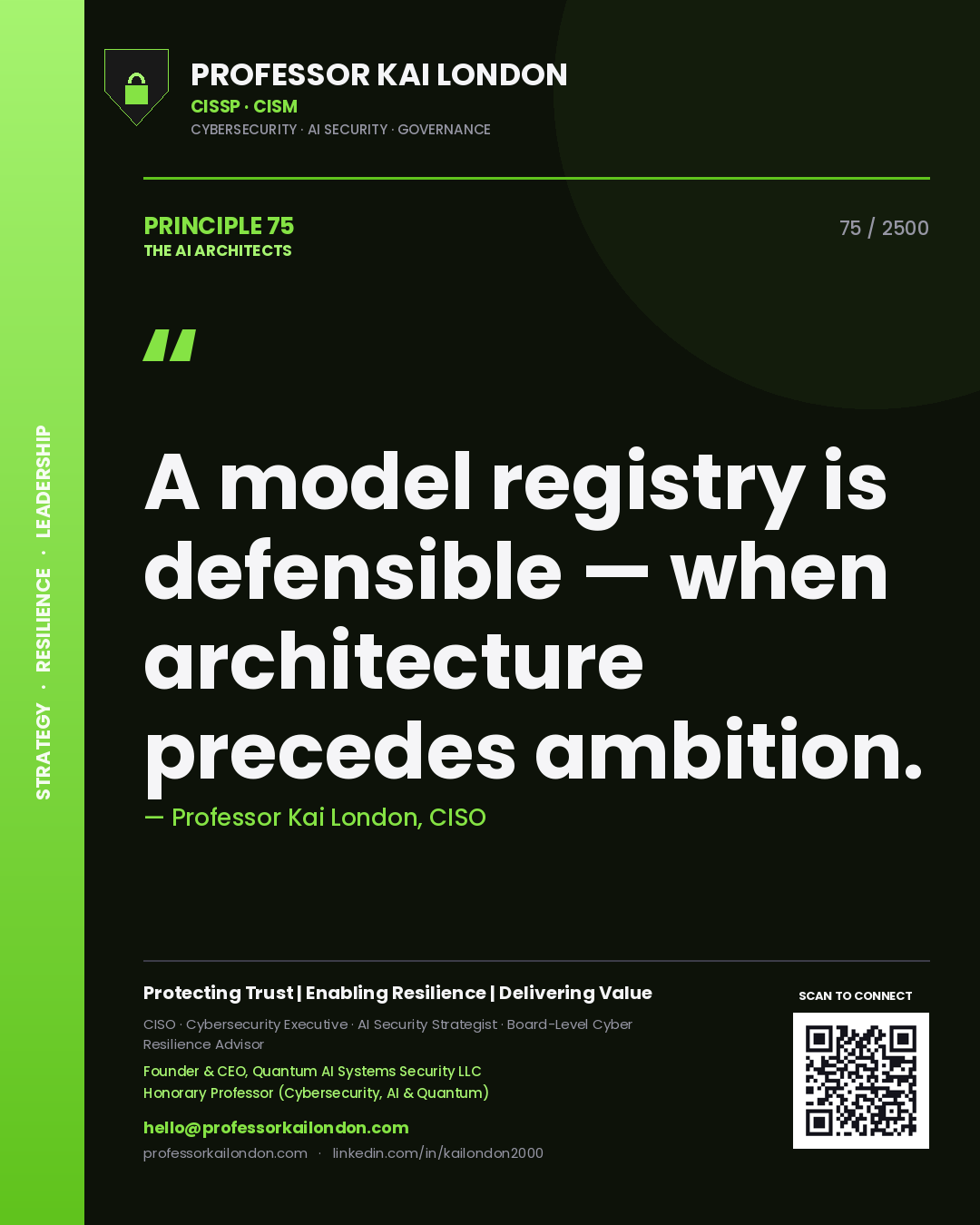 Professor Kai London principle 75: A model registry is defensible — when architecture precedes ambition.