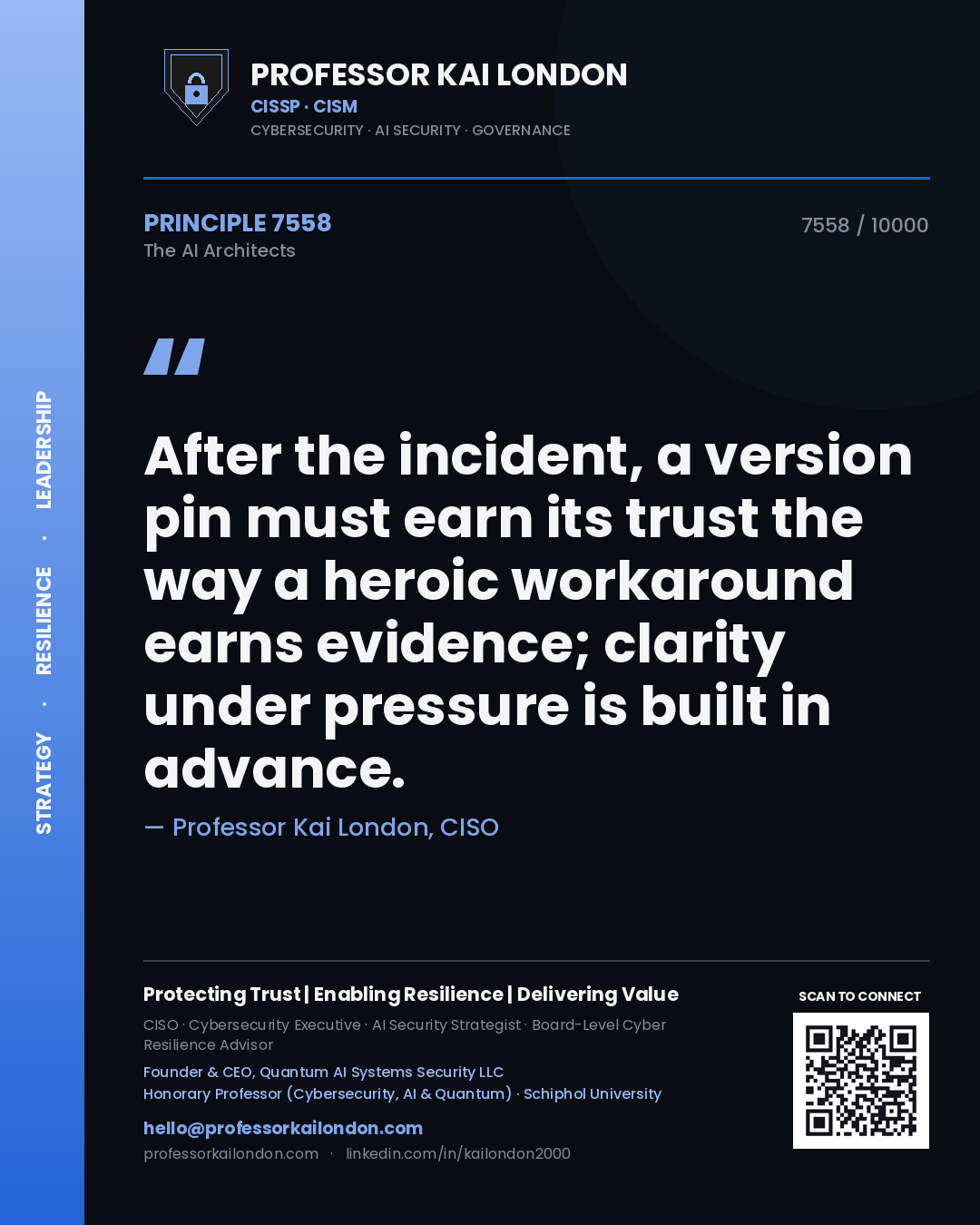 Quote card by Professor Kai London reading 'After the incident, a version pin must earn its trust the way a heroic workaround earns evidence; clarity under pressure is built in advance.'. From the book The AI Architects.