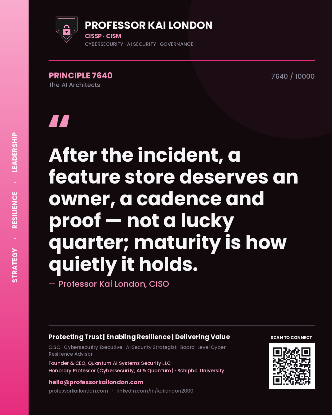 Quote card by Professor Kai London reading 'After the incident, a feature store deserves an owner, a cadence and proof — not a lucky quarter; maturity is how quietly it holds.'. From the book The AI Architects.