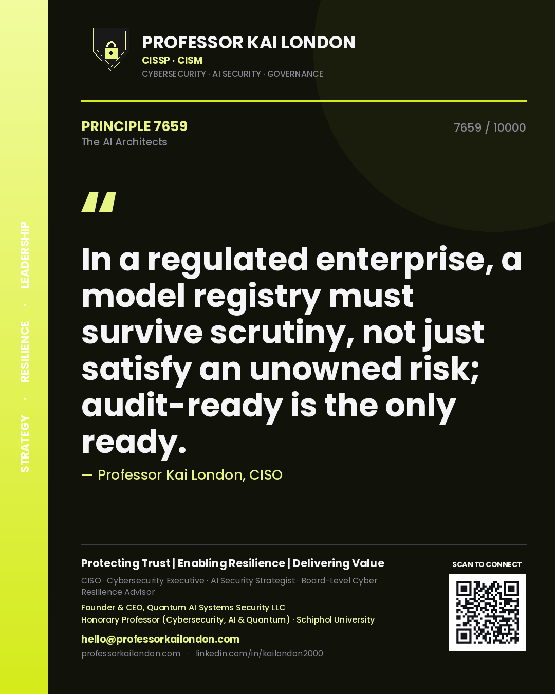 Quote card by Professor Kai London reading 'In a regulated enterprise, a model registry must survive scrutiny, not just satisfy an unowned risk; audit-ready is the only ready.'. From the book The AI Architects.