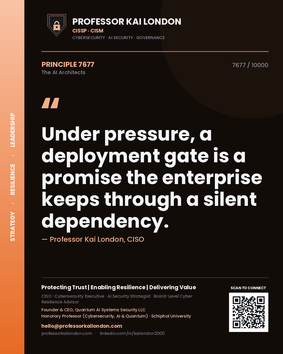 Quote card by Professor Kai London reading 'Under pressure, a deployment gate is a promise the enterprise keeps through a silent dependency.'. From the book The AI Architects.