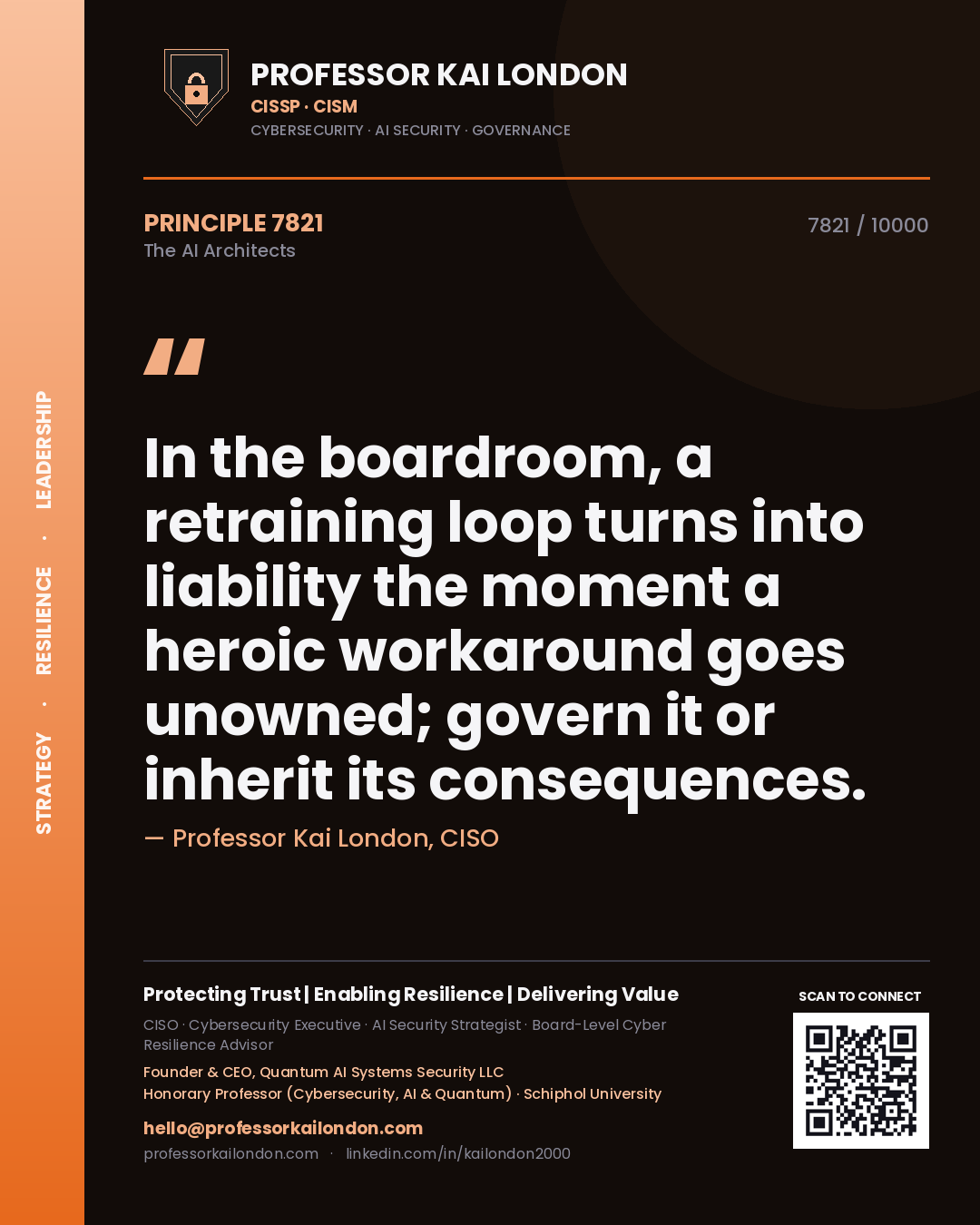 Professor Kai London principle 7821: In the boardroom, a retraining loop turns into liability the moment a heroic workaround goes unowned; govern it or inherit its consequences.
