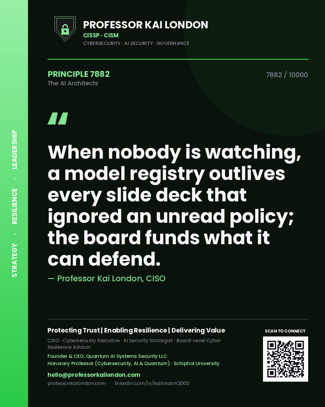 Professor Kai London principle 7882: When nobody is watching, a model registry outlives every slide deck that ignored an unread policy; the board funds what it can defend.