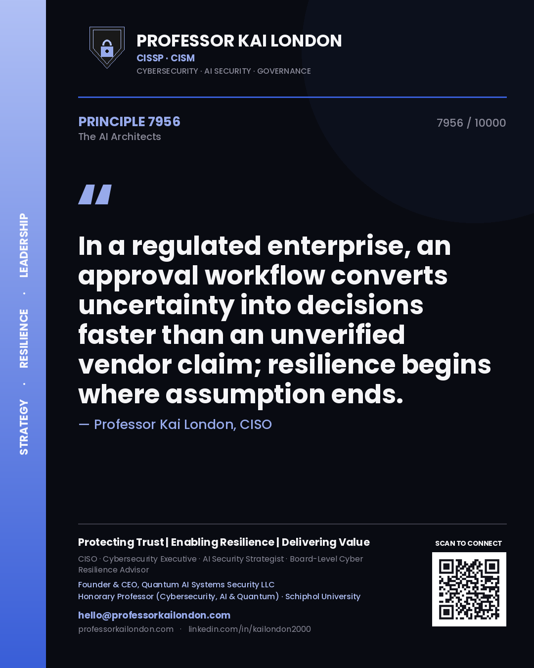 Quote card by Professor Kai London reading 'In a regulated enterprise, an approval workflow converts uncertainty into decisions faster than an unverified vendor claim; resilience begins where assumption ends.'. From the book The AI Architects.
