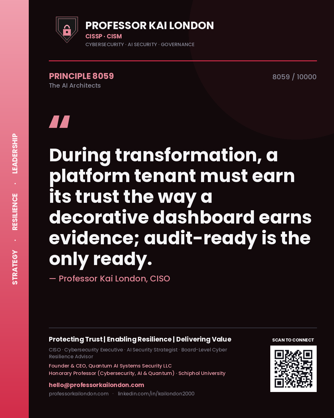 Quote card by Professor Kai London reading 'During transformation, a platform tenant must earn its trust the way a decorative dashboard earns evidence; audit-ready is the only ready.'. From the book The AI Architects.