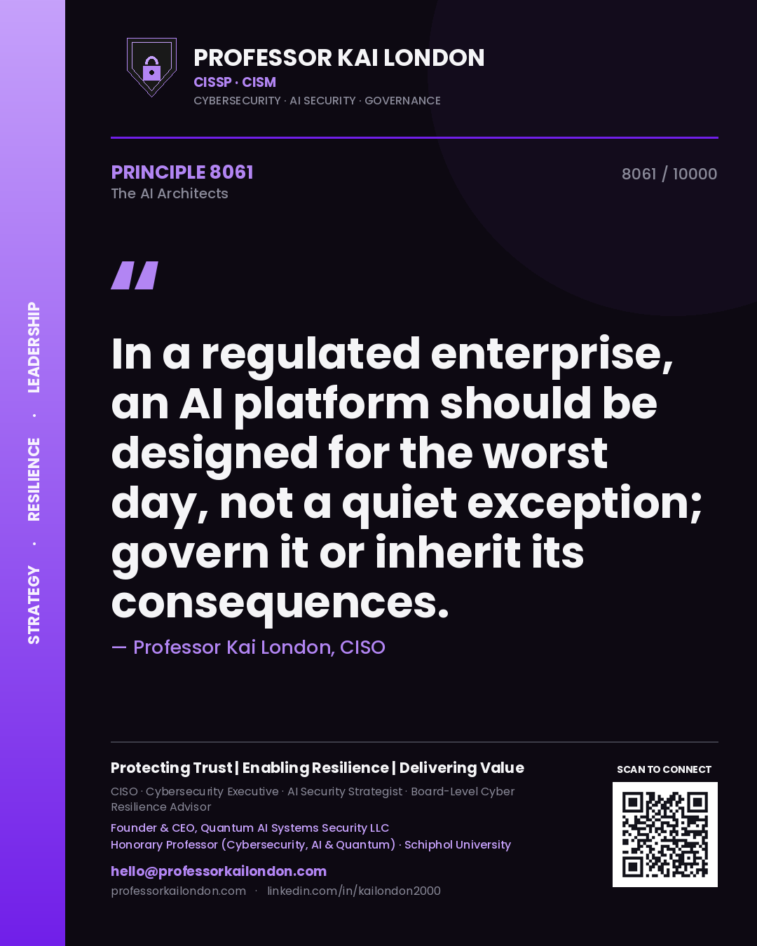 Quote card by Professor Kai London reading 'In a regulated enterprise, an AI platform should be designed for the worst day, not a quiet exception; govern it or inherit its consequences.'. From the book The AI Architects.
