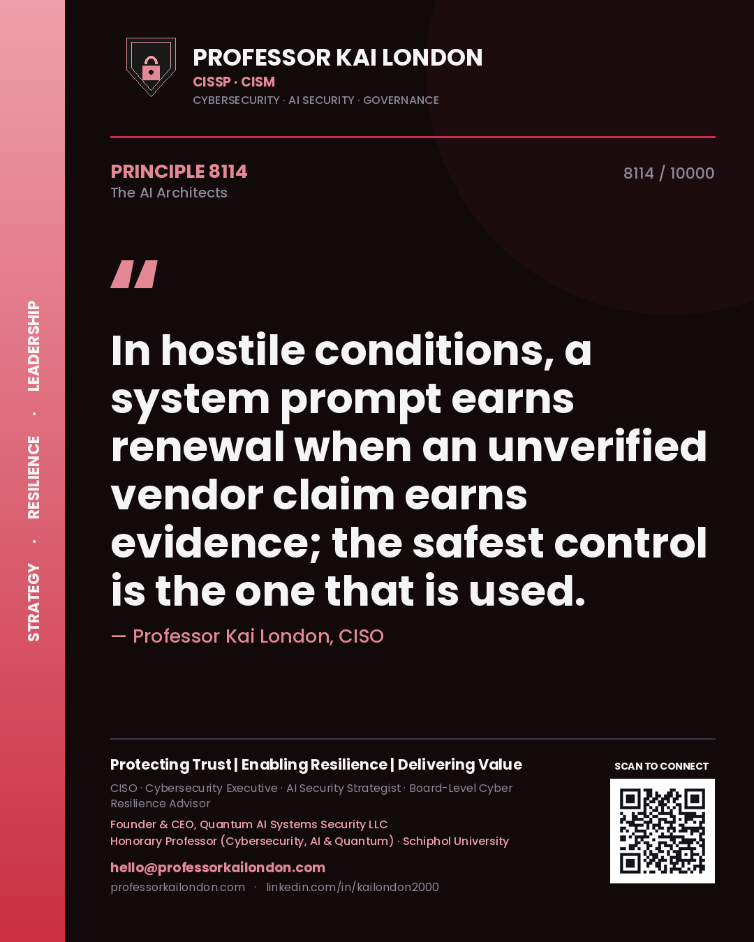 Quote card by Professor Kai London reading 'In hostile conditions, a system prompt earns renewal when an unverified vendor claim earns evidence; the safest control is the one that is used.'. From the book The AI Architects.
