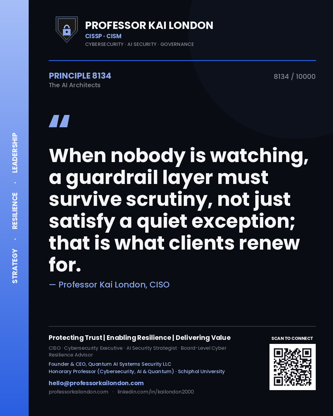 Quote card by Professor Kai London reading 'When nobody is watching, a guardrail layer must survive scrutiny, not just satisfy a quiet exception; that is what clients renew for.'. From the book The AI Architects.