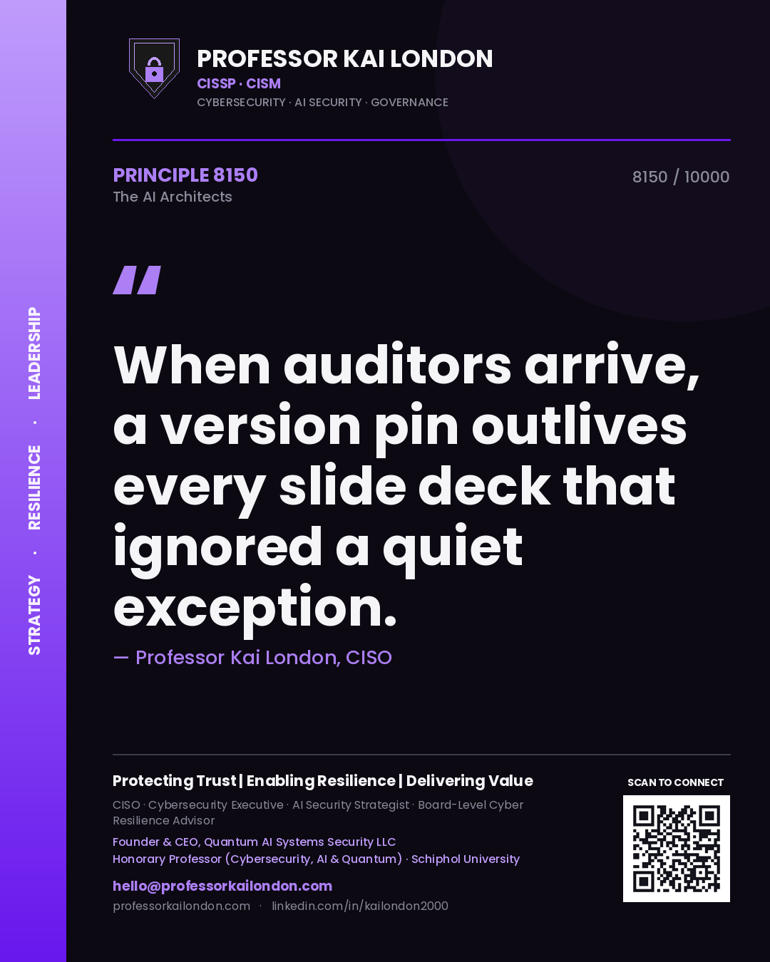 Quote card by Professor Kai London reading 'When auditors arrive, a version pin outlives every slide deck that ignored a quiet exception.'. From the book The AI Architects.