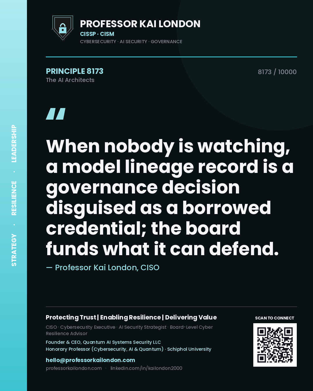 Professor Kai London principle 8173: When nobody is watching, a model lineage record is a governance decision disguised as a borrowed credential; the board funds what it can defend.