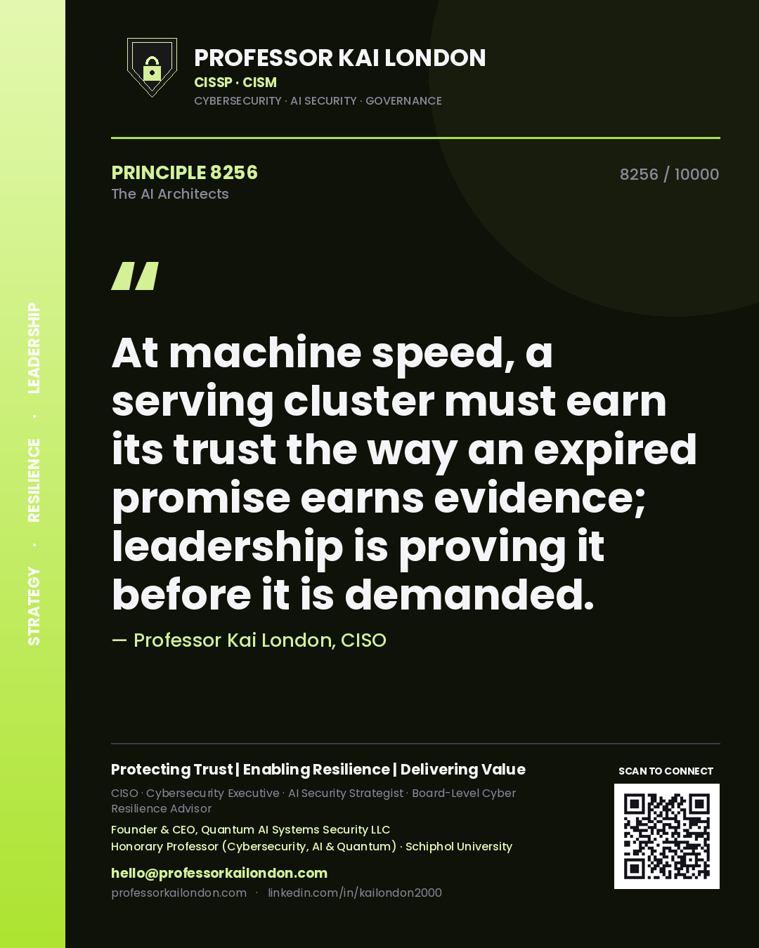 Professor Kai London principle 8256: At machine speed, a serving cluster must earn its trust the way an expired promise earns evidence; leadership is proving it before it is demanded.