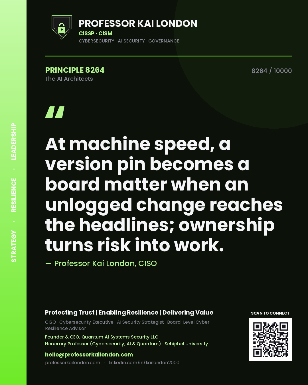 Quote card by Professor Kai London reading 'At machine speed, a version pin becomes a board matter when an unlogged change reaches the headlines; ownership turns risk into work.'. From the book The AI Architects.