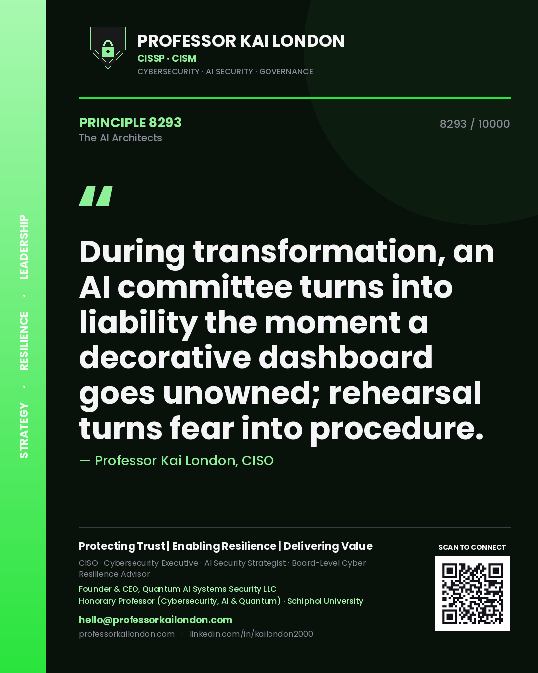Professor Kai London principle 8293: During transformation, an AI committee turns into liability the moment a decorative dashboard goes unowned; rehearsal turns fear into procedure.