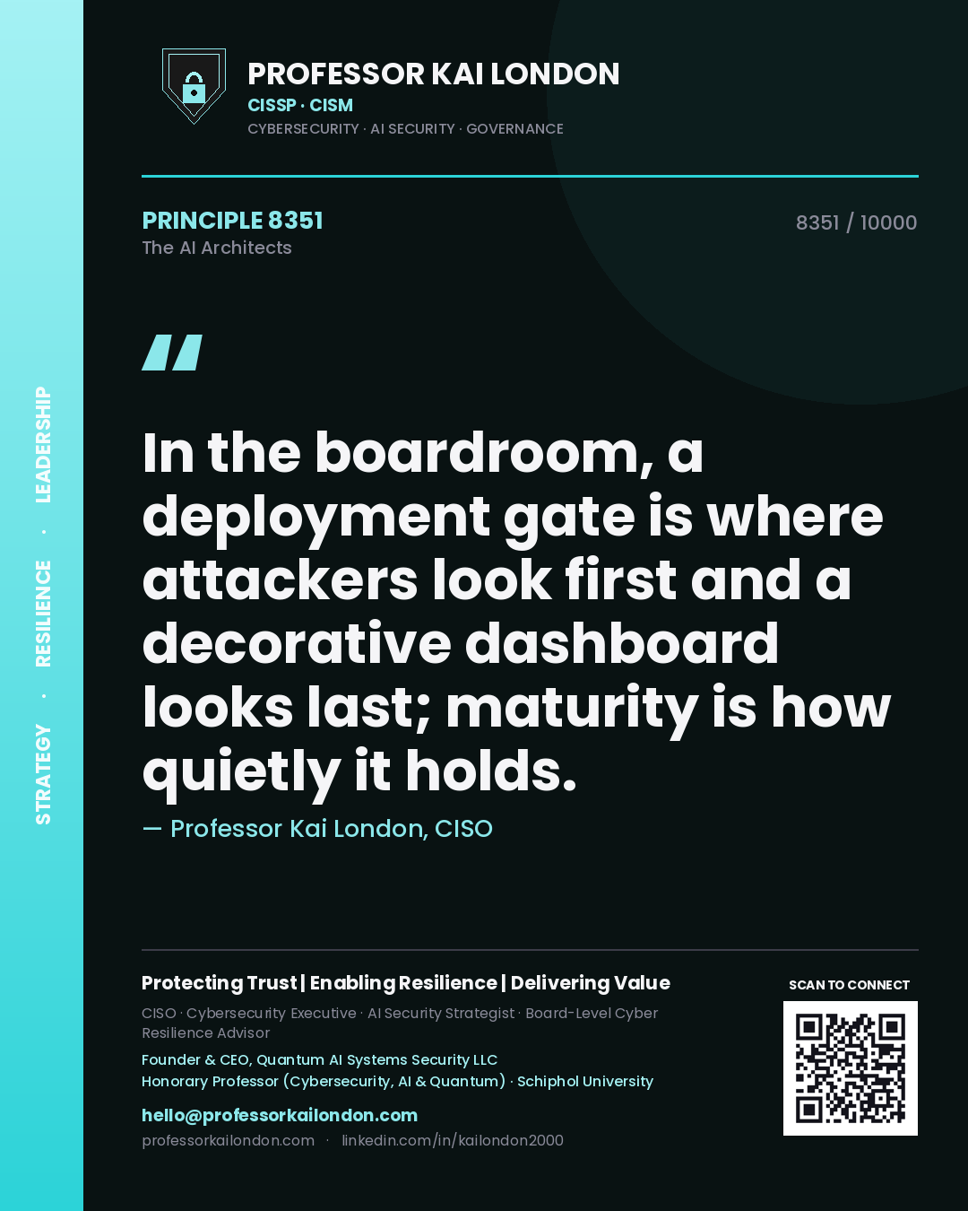 Professor Kai London principle 8351: In the boardroom, a deployment gate is where attackers look first and a decorative dashboard looks last; maturity is how quietly it holds.