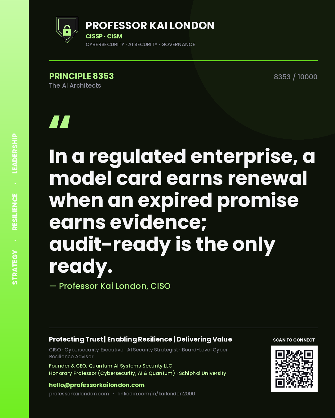 Quote card by Professor Kai London reading 'In a regulated enterprise, a model card earns renewal when an expired promise earns evidence; audit-ready is the only ready.'. From the book The AI Architects.