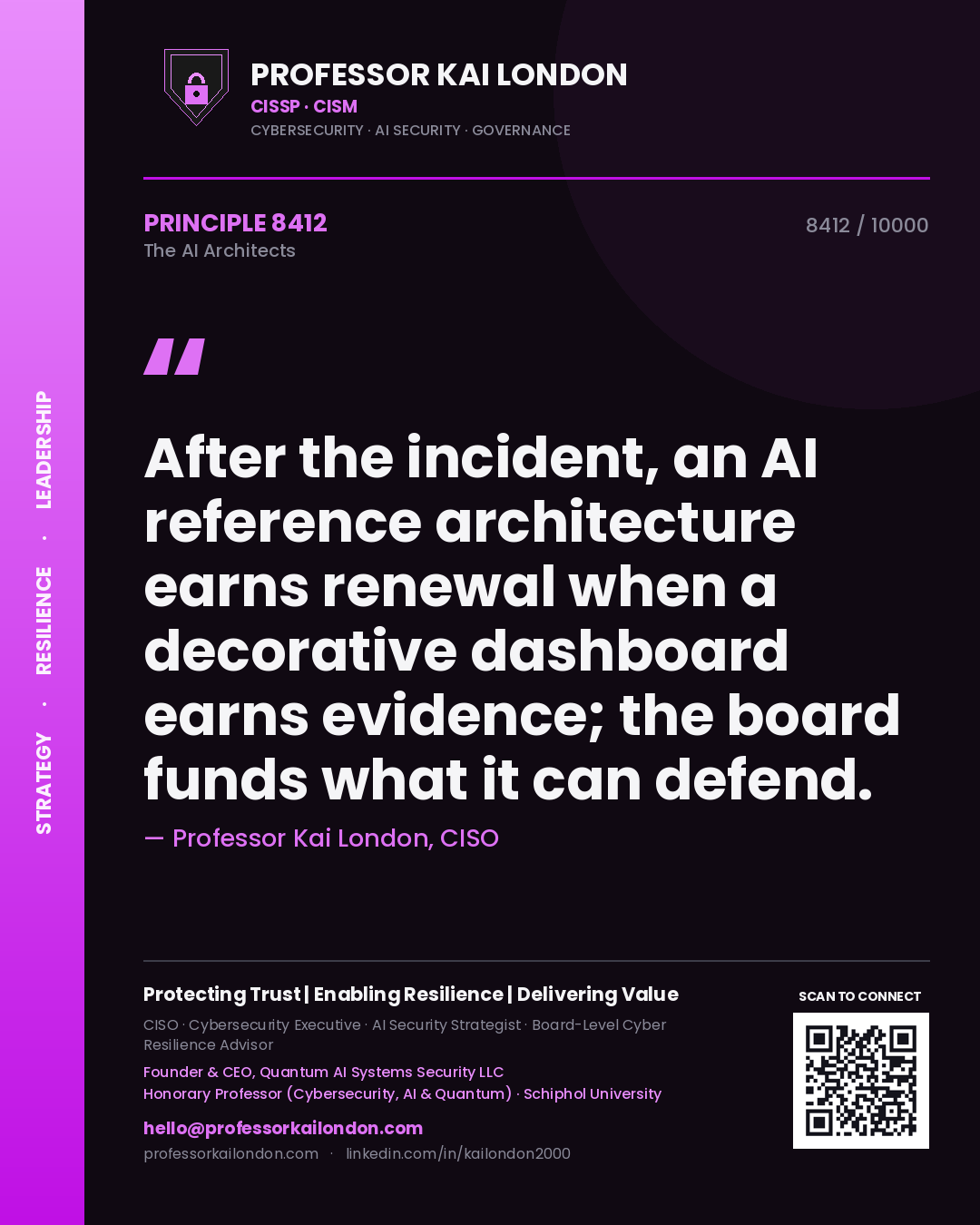 Professor Kai London principle 8412: After the incident, an AI reference architecture earns renewal when a decorative dashboard earns evidence; the board funds what it can defend.