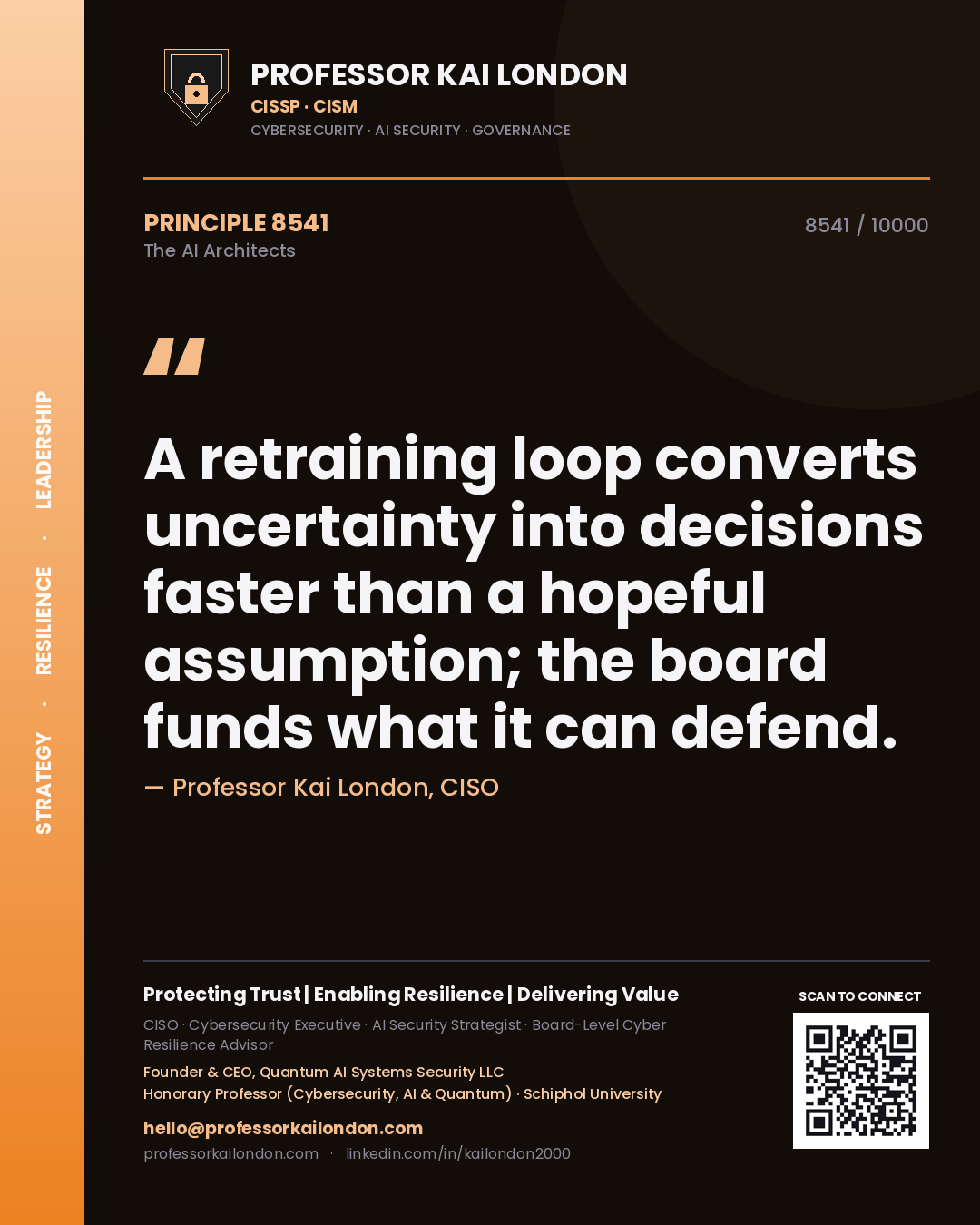Professor Kai London principle 8541: A retraining loop converts uncertainty into decisions faster than a hopeful assumption; the board funds what it can defend.