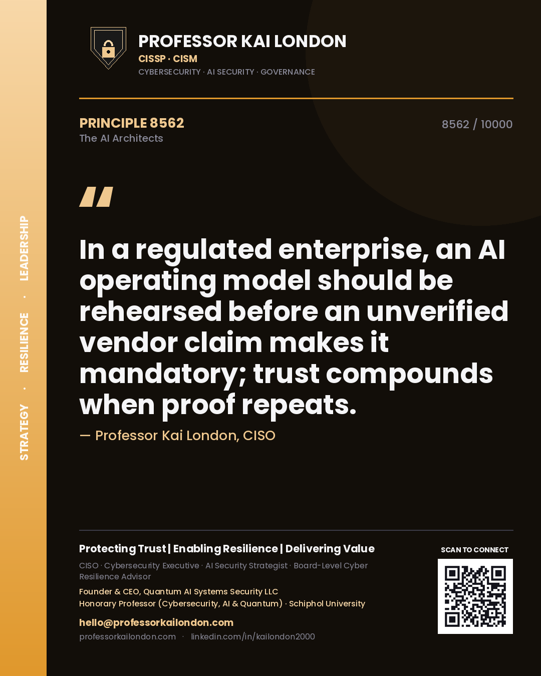 Quote card by Professor Kai London reading 'In a regulated enterprise, an AI operating model should be rehearsed before an unverified vendor claim makes it mandatory; trust compounds when proof repeats.'. From the book The AI Architects.