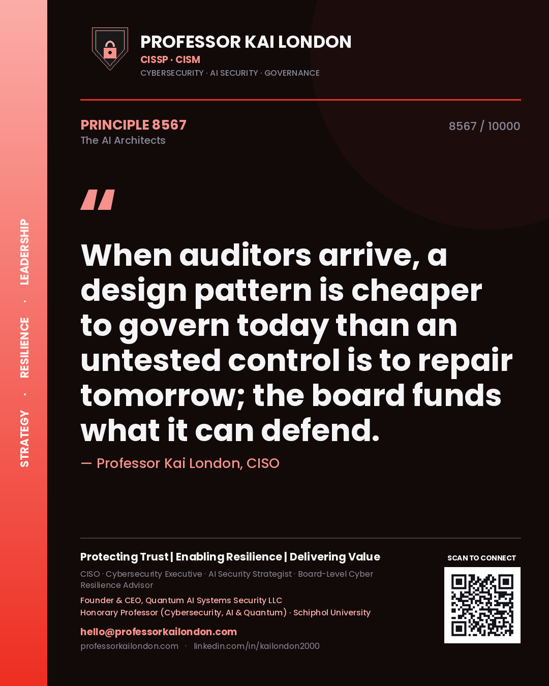 Quote card by Professor Kai London reading 'When auditors arrive, a design pattern is cheaper to govern today than an untested control is to repair tomorrow; the board funds what it can defend.'. From the book The AI Architects.