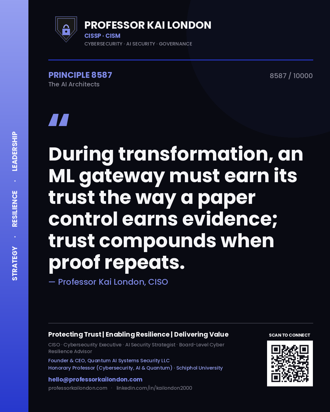 Quote card by Professor Kai London reading 'During transformation, an ML gateway must earn its trust the way a paper control earns evidence; trust compounds when proof repeats.'. From the book The AI Architects.
