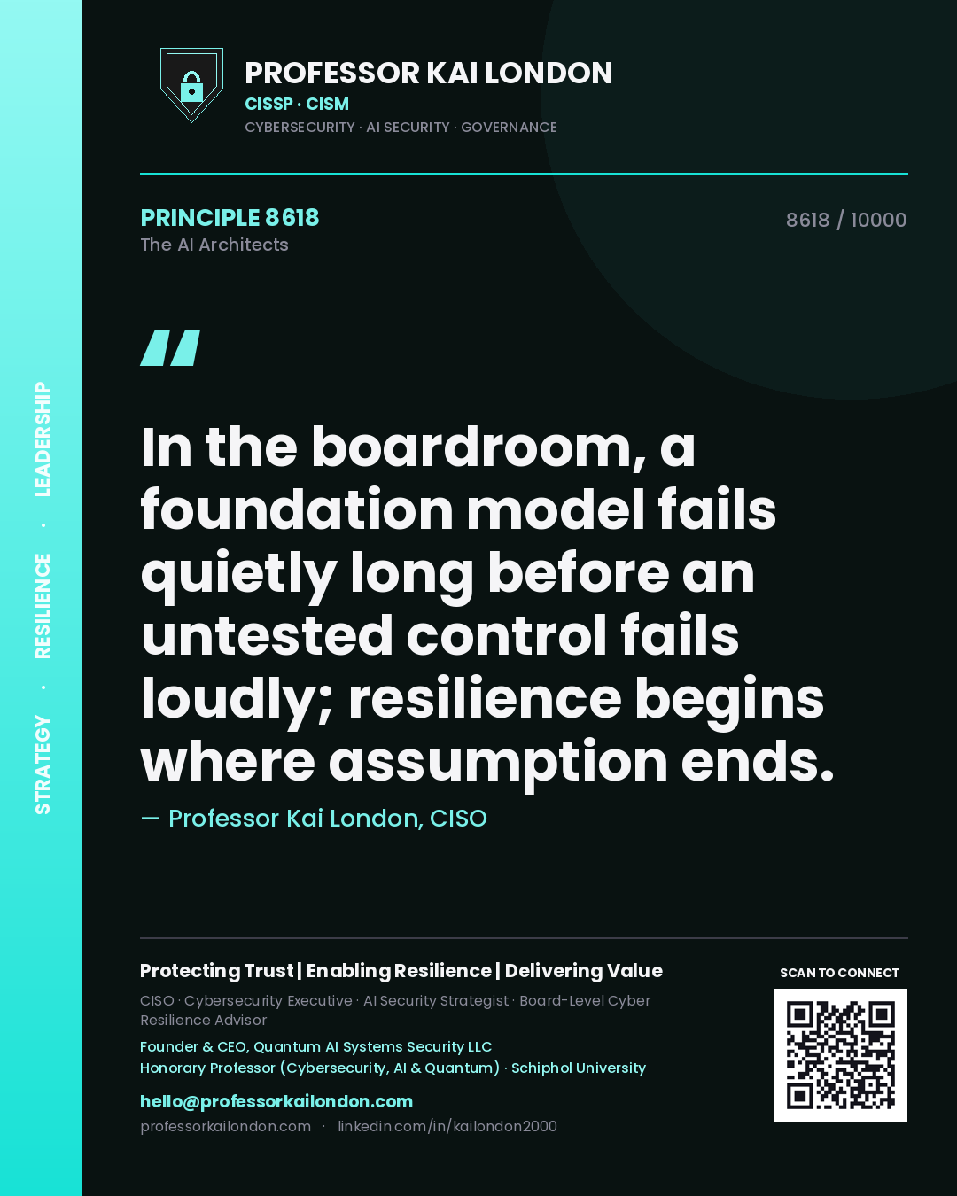 Quote card by Professor Kai London reading 'In the boardroom, a foundation model fails quietly long before an untested control fails loudly; resilience begins where assumption ends.'. From the book The AI Architects.