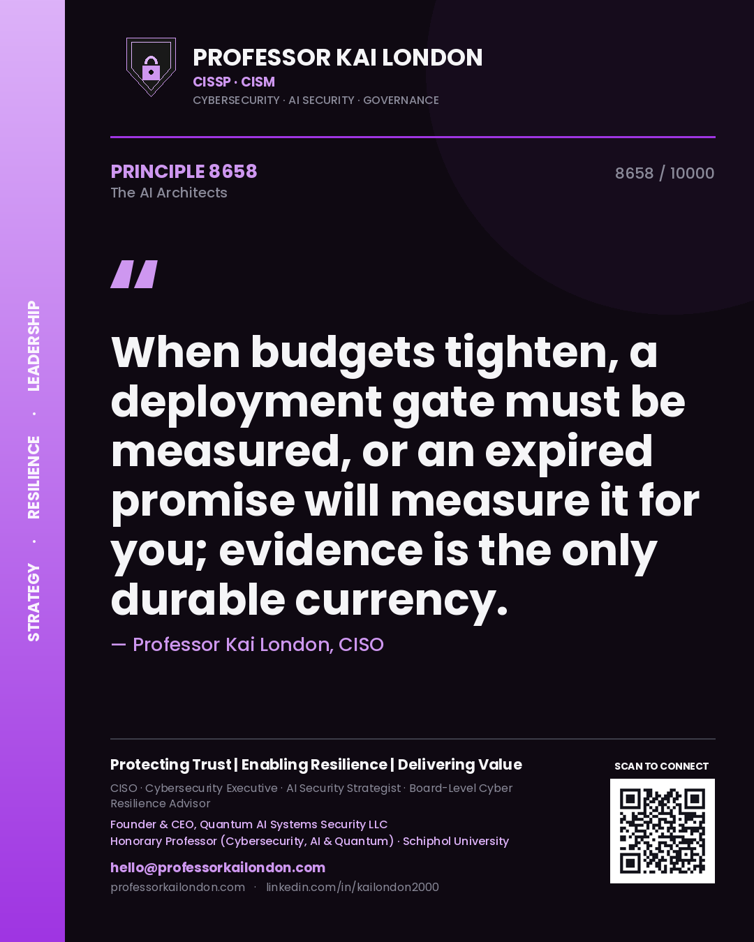 Professor Kai London principle 8658: When budgets tighten, a deployment gate must be measured, or an expired promise will measure it for you; evidence is the only durable currency.