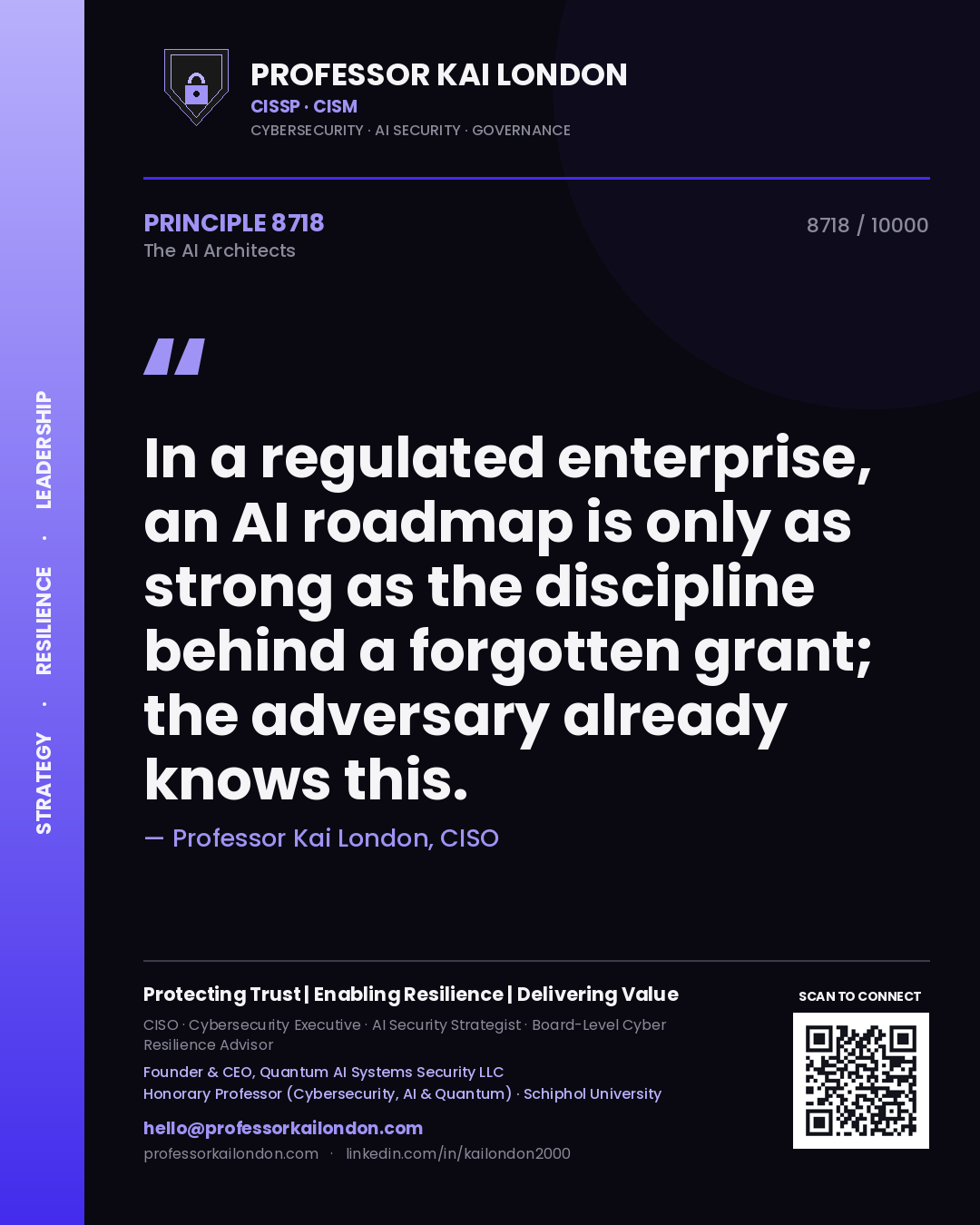 Quote card by Professor Kai London reading 'In a regulated enterprise, an AI roadmap is only as strong as the discipline behind a forgotten grant; the adversary already knows this.'. From the book The AI Architects.