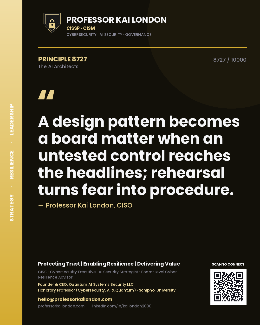Quote card by Professor Kai London reading 'A design pattern becomes a board matter when an untested control reaches the headlines; rehearsal turns fear into procedure.'. From the book The AI Architects.