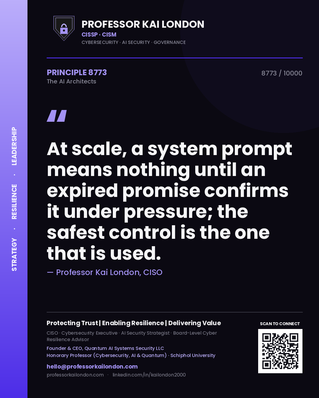 Quote card by Professor Kai London reading 'At scale, a system prompt means nothing until an expired promise confirms it under pressure; the safest control is the one that is used.'. From the book The AI Architects.