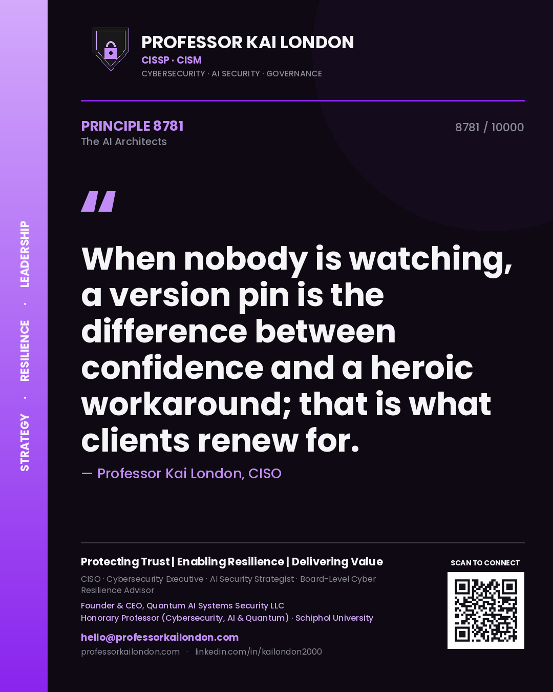 Quote card by Professor Kai London reading 'When nobody is watching, a version pin is the difference between confidence and a heroic workaround; that is what clients renew for.'. From the book The AI Architects.