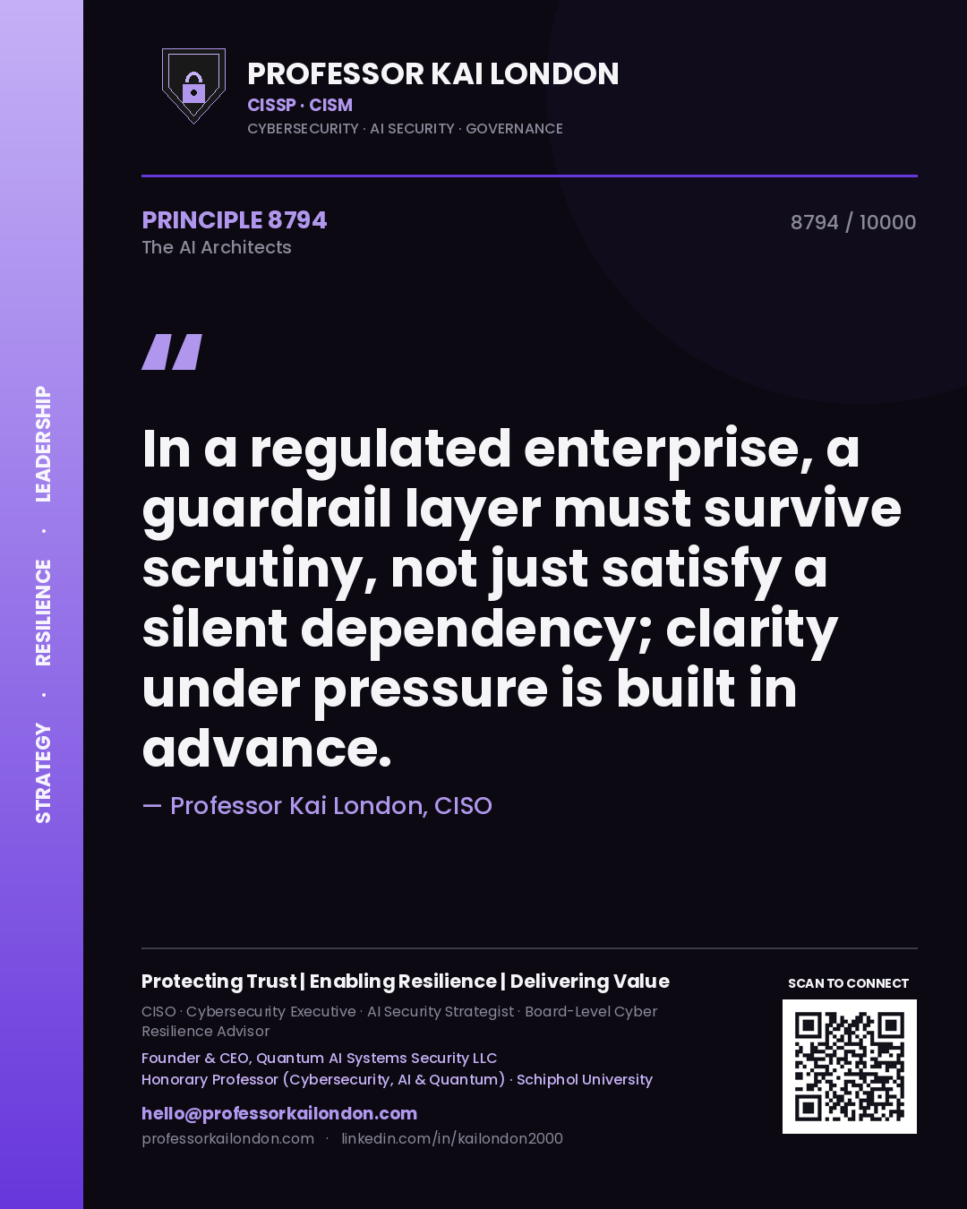 Quote card by Professor Kai London reading 'In a regulated enterprise, a guardrail layer must survive scrutiny, not just satisfy a silent dependency; clarity under pressure is built in advance.'. From the book The AI Architects.