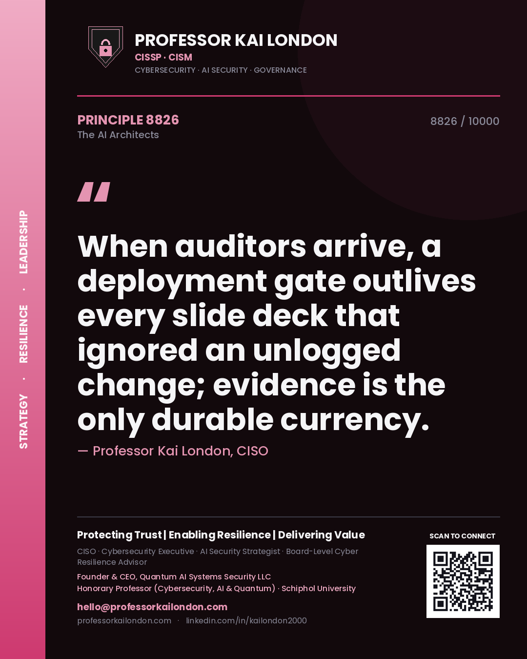 Quote card by Professor Kai London reading 'When auditors arrive, a deployment gate outlives every slide deck that ignored an unlogged change; evidence is the only durable currency.'. From the book The AI Architects.