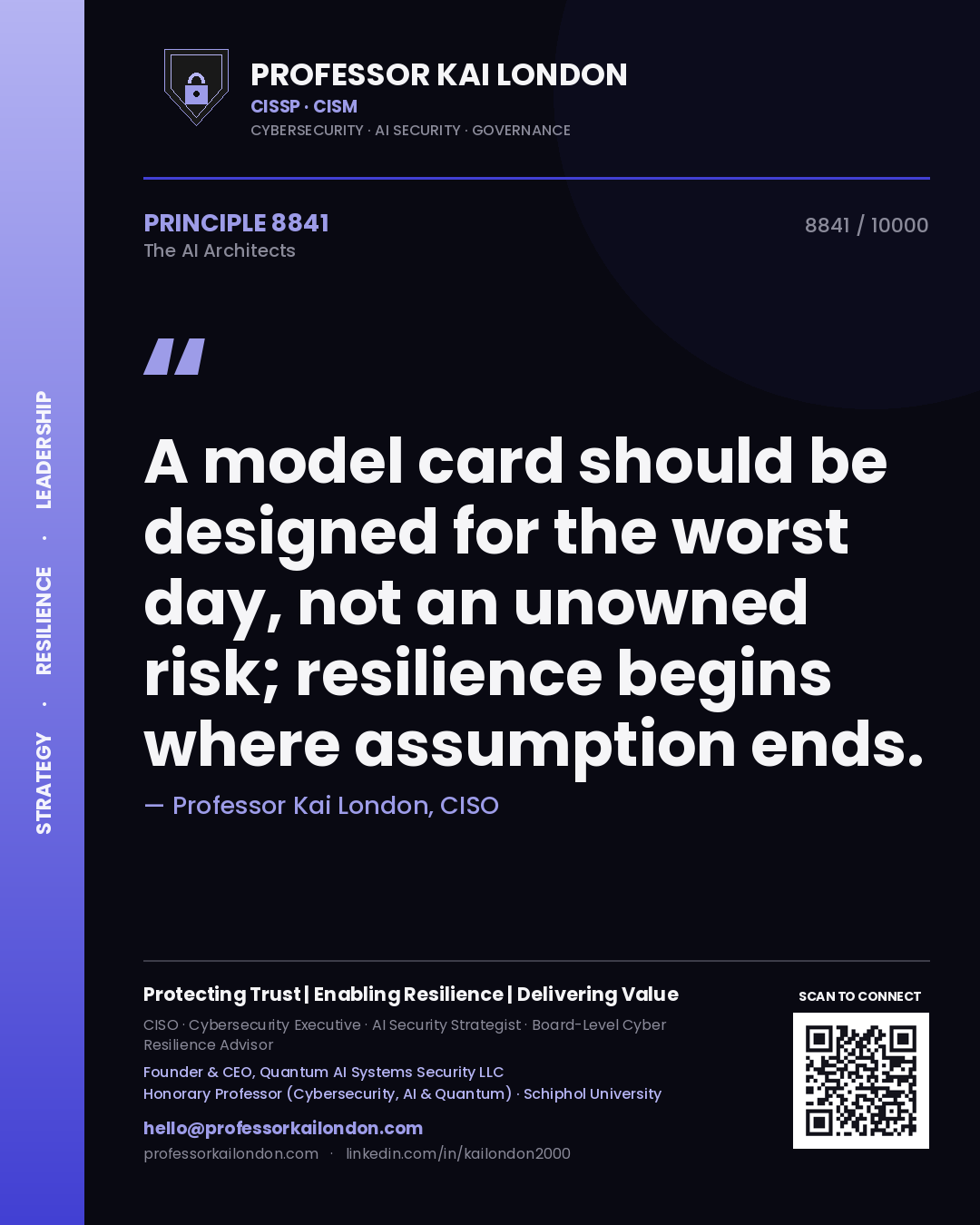 Professor Kai London principle 8841: A model card should be designed for the worst day, not an unowned risk; resilience begins where assumption ends.