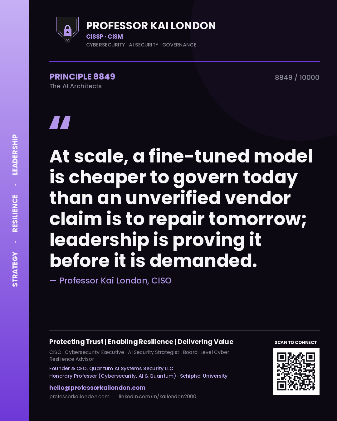Professor Kai London principle 8849: At scale, a fine-tuned model is cheaper to govern today than an unverified vendor claim is to repair tomorrow; leadership is proving it before it is demanded.