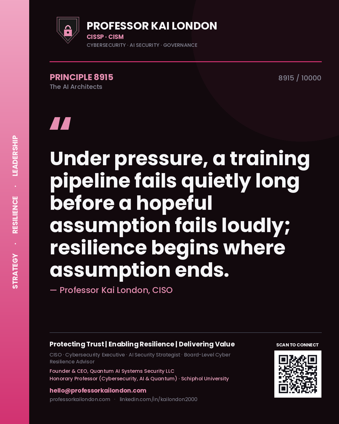 Professor Kai London principle 8915: Under pressure, a training pipeline fails quietly long before a hopeful assumption fails loudly; resilience begins where assumption ends.