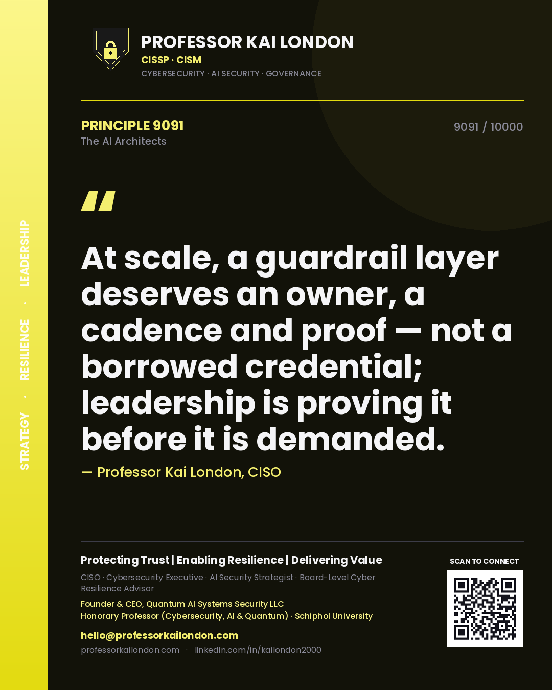 Quote card by Professor Kai London reading 'At scale, a guardrail layer deserves an owner, a cadence and proof — not a borrowed credential; leadership is proving it before it is demanded.'. From the book The AI Architects.