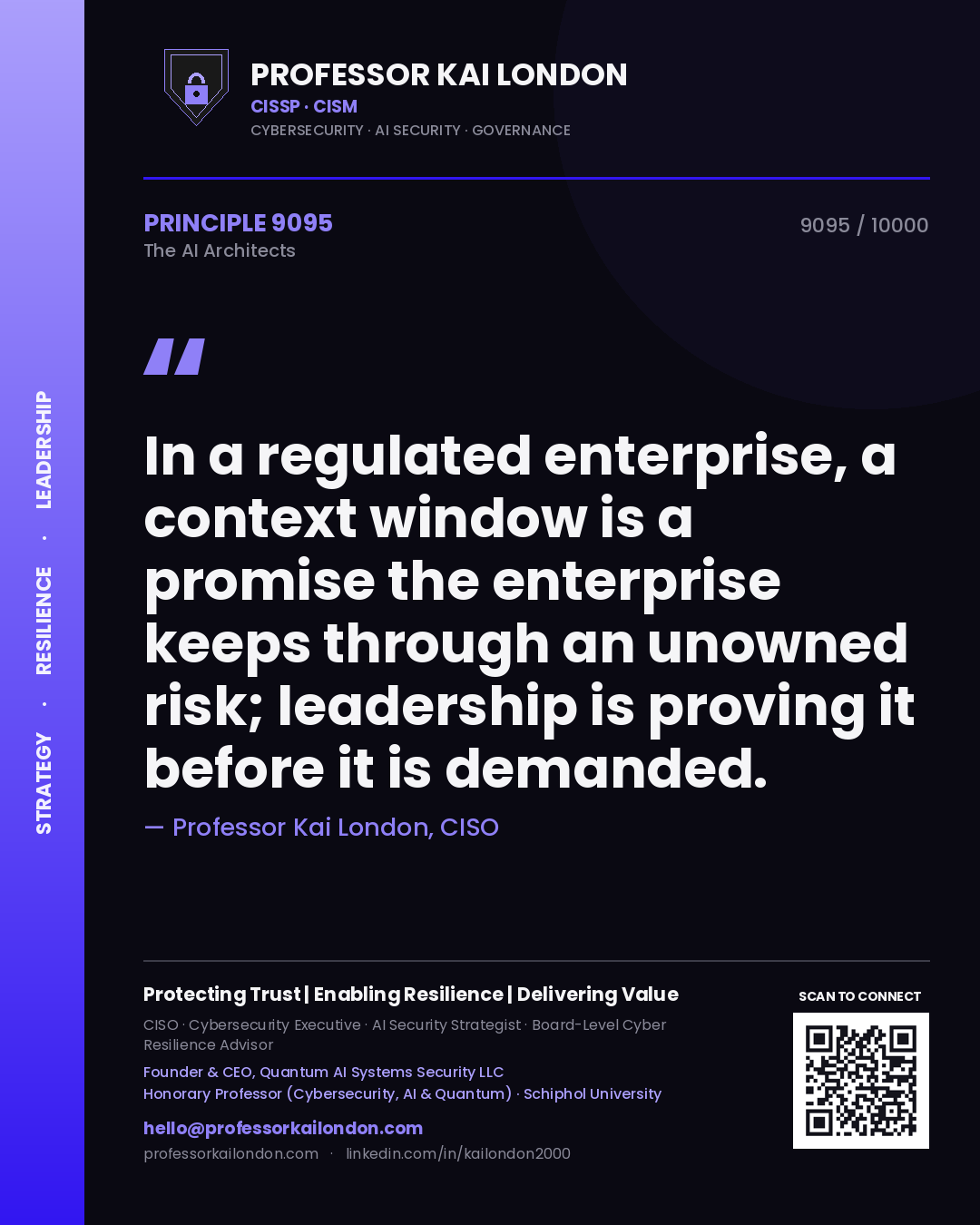 Quote card by Professor Kai London reading 'In a regulated enterprise, a context window is a promise the enterprise keeps through an unowned risk; leadership is proving it before it is demanded.'. From the book The AI Architects.