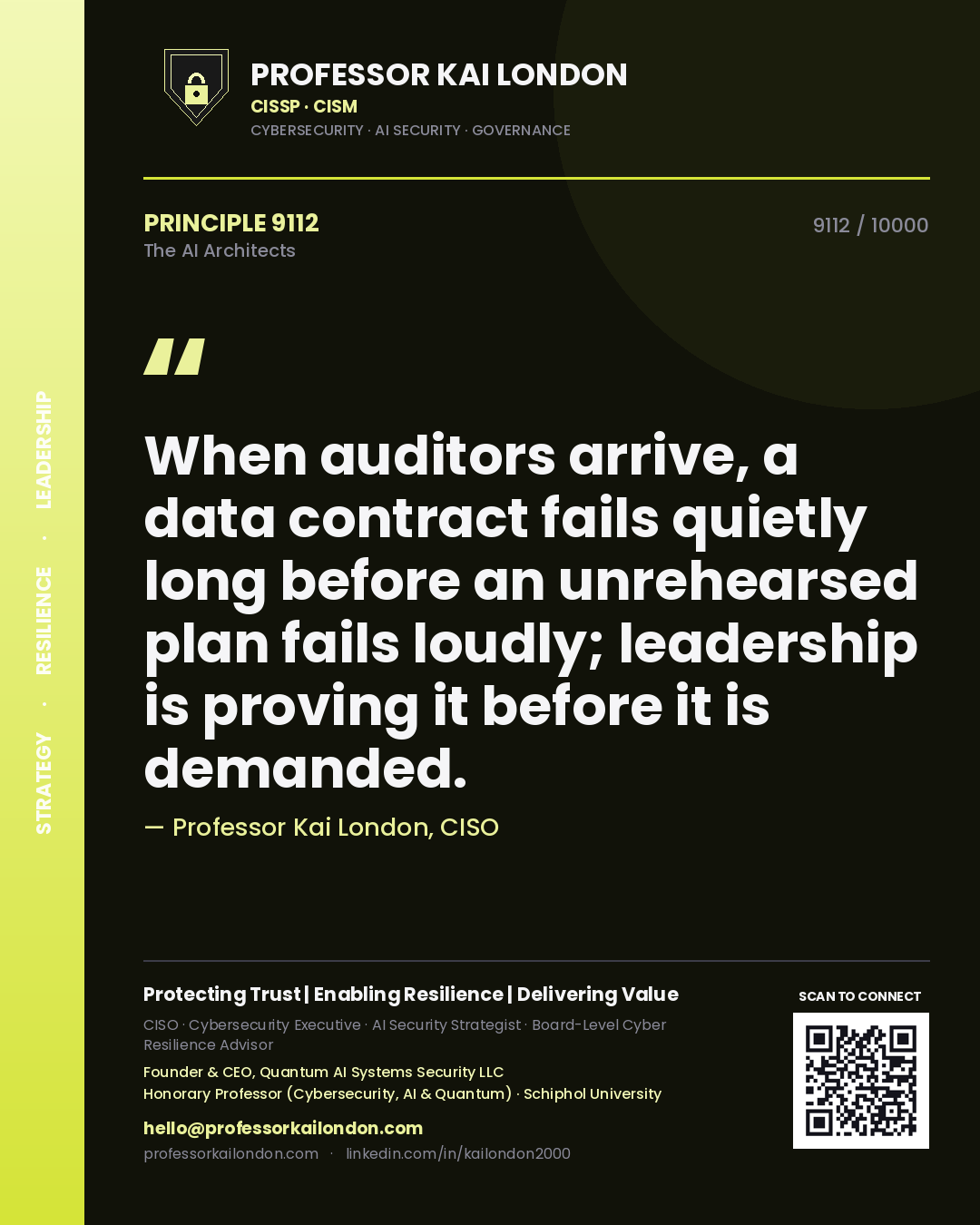 Quote card by Professor Kai London reading 'When auditors arrive, a data contract fails quietly long before an unrehearsed plan fails loudly; leadership is proving it before it is demanded.'. From the book The AI Architects.
