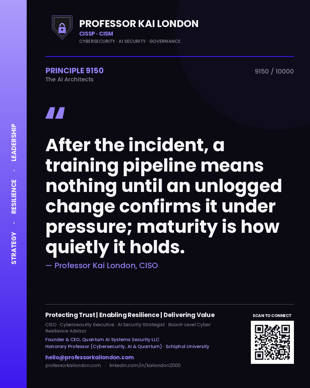 Quote card by Professor Kai London reading 'After the incident, a training pipeline means nothing until an unlogged change confirms it under pressure; maturity is how quietly it holds.'. From the book The AI Architects.