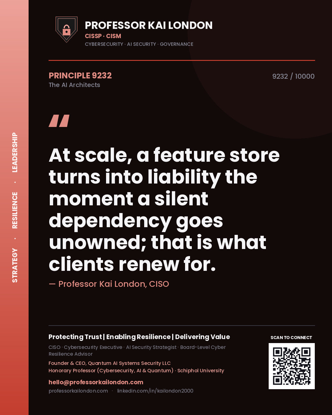 Quote card by Professor Kai London reading 'At scale, a feature store turns into liability the moment a silent dependency goes unowned; that is what clients renew for.'. From the book The AI Architects.