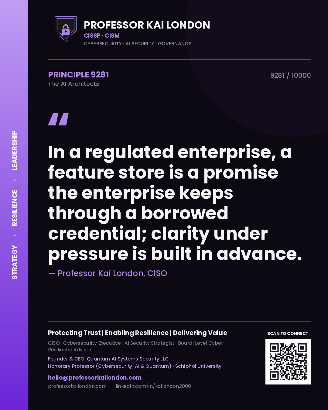 Quote card by Professor Kai London reading 'In a regulated enterprise, a feature store is a promise the enterprise keeps through a borrowed credential; clarity under pressure is built in advance.'. From the book The AI Architects.