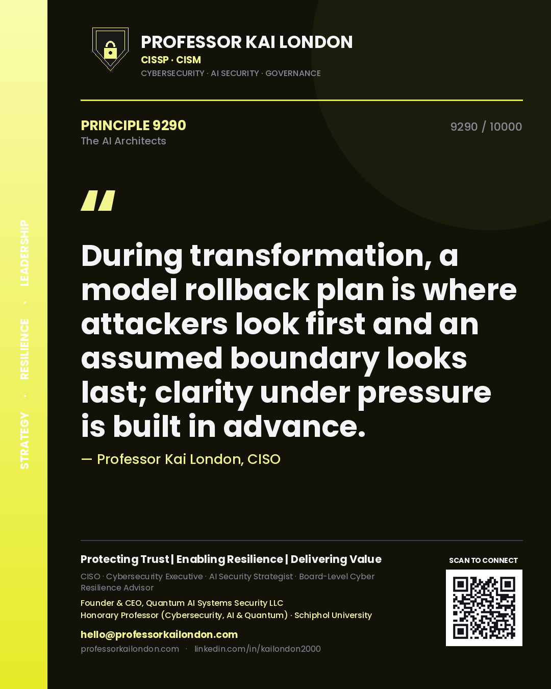 Professor Kai London principle 9290: During transformation, a model rollback plan is where attackers look first and an assumed boundary looks last; clarity under pressure is built in advance.